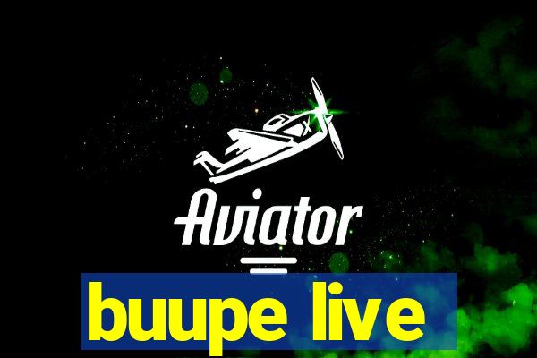 buupe live